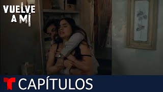 Vuelve a Mí  Capítulo 40 No se la lleven  Telemundo [upl. by Pierette279]