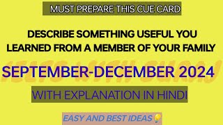 Describe something useful you learned from a member of your family Cue Card SeptemberDecember 2024 [upl. by Aivato797]