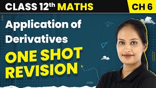 Application of Derivatives  One Shot Revision  Class 12 Maths Chapter 6  CBSEIITJEE [upl. by Adlare]