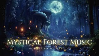 Serenity in the Mystic Forest  Mystical Music to Help You Rest Relax and Sleep Well [upl. by Tabor475]