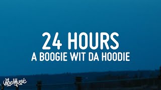 A Boogie Wit da Hoodie  24 Hours Lyrics [upl. by Dnarud]