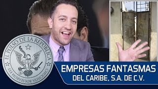 EMPRESAS FANTASMAS DEL CARIBE SA de CV  EL PULSO DE LA REPÚBLICA [upl. by Roberts419]