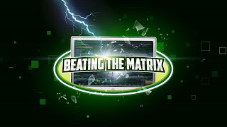 Beating The Matrix Episode 25 [upl. by Luz531]