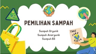 Pemilihan Sampah Sampah Organik Sampah Anorganik dan Sampah B3 [upl. by Enoob903]