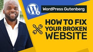 Gutenberg WordPress  How to fix your broken website [upl. by Kcireddor804]