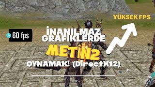 Üst Düzey Grafiklerde Metin2 Oynamak  Metin2 DirectX12 ile Nasıl Çalıştırılır  REHBER [upl. by Ayahc]