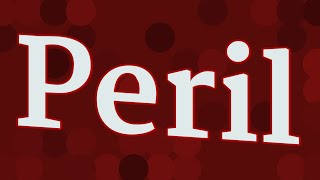 PERIL pronunciation • How to pronounce PERIL [upl. by Ellezaj]