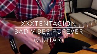 bad vibes forever XXXTENTACION guitar [upl. by Eanram]