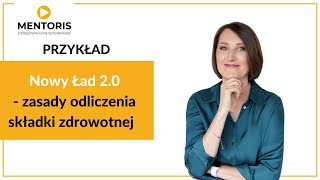 Nowy Ład 20  zasady odliczenia składki zdrowotnej przykład  MENTORIS [upl. by Aicilas]