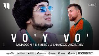 Samadjon Ruzmetov amp Shahzod Arzibayev  Voy vo audio 2022 [upl. by Dmitri]