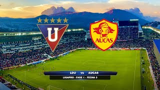 🔴LDU VS AUCAS  LIGAPRO  FASE 1  FECHA 3  EN VIVO [upl. by Nosae]