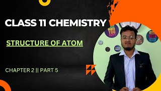 Class 11 Chemistry  Chapter 2  Structure of Atom  Part 5 [upl. by Atnek551]