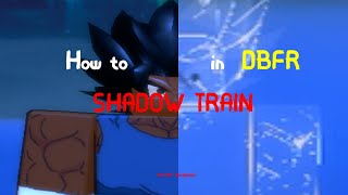 DBFR How to Shadow Train [upl. by Aveline]