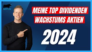 Meine TOP Dividendenwachstumsaktien für 2024  Dividenden Aktien mit starkem Dividenden Wachstum [upl. by Soracco428]