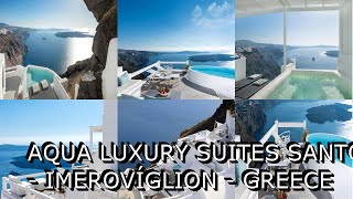 Aqua Luxury Suites Santorini Imerovíglion Greece [upl. by Lymn]