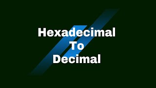 How To Convert Hexadecimal to Decimal [upl. by Sidran]