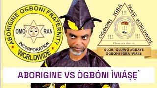 ÌJỌ̀NGBỌ̀N ŃLÁ ÒGBÓNI VS ÒGBÓNI  ABORIGINE VS ÒGBÓNI ÌGBÀ ÌWÁṢẸ̀ [upl. by Horatio15]