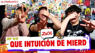 🎙️LACHARLANTA  EP 43  🍀 QUÉ CARAJO ES LA INTUICIÓN 👁️🤞 [upl. by Eenar]