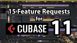 15 Feature Requests for Cubase Pro 11 [upl. by Anivad454]