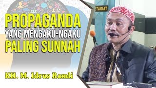 Ceramah Terbaru KH Idrus Ramli  Propaganda Yang Mengaku Paling Sunnah [upl. by Alenairam]