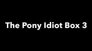 GmodSFM Collab The Pony Idiot Box 3 [upl. by Normie]