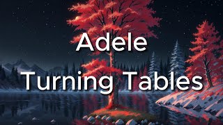 Turning Tables  Adele Lyrics [upl. by Neladgam]