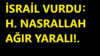 İSRAİL VURDU NASRALLAH AĞIR YARALI [upl. by Sabas918]