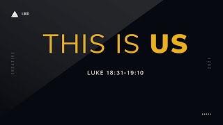 Nov 3 2024 This Is Us Luke 18 311910 [upl. by Bible832]