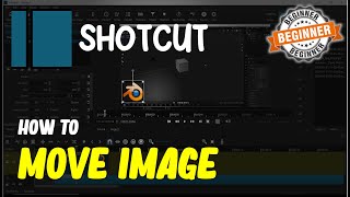 ShotCut How To Move Image [upl. by Lebyram]