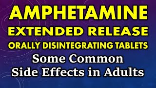 Amphetamine side effects  amphetamine extended release orally disintegrating tablet side effects [upl. by Ennaear]