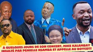 🚨À QUELQUES JOURS DE SON CONCERT MIKE KALAMBAY INSULTÉ PAR PENIELLE NSAMBA ET APPELLE AU BOYCOTT [upl. by Ambrosia834]