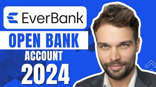 How to open an EverBank account 2024 [upl. by Hally]