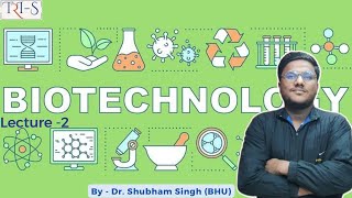 Biotechnology and its Applicationlecture 2Dr Shubham Singh BHU [upl. by Tiena27]