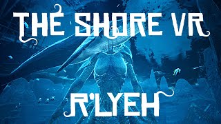 The Shore VR  Part 2  The Sunken City of Rlyeh [upl. by Vince]