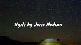 Ngiti by Jeric Medina Lyrics [upl. by Deragon]