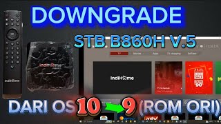 CARA MENGEMBALIKAN  DOWNGRADE FIRMWARE STB B860H V5 KE ANDROID 9  2023 [upl. by Ileyan753]