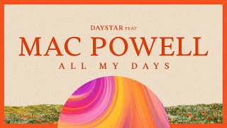 Daystar featuring Mac Powell quotAll My Daysquot  Official Lyric Video [upl. by Noirod937]