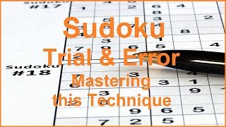 Sudoku Primer video 155  Sudoku Trial amp Error technique to help you get unstuck [upl. by Herrle]