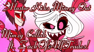 Hazbin Hotel  Alastor Kicks Mimzy Out  Mimzy Collab [upl. by Lennox828]