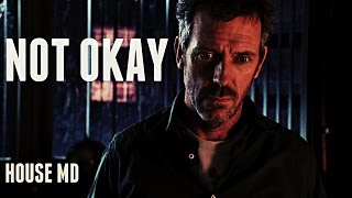 House MD  Im Not Okay [upl. by Auqcinahs]