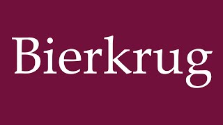 How to Pronounce Bierkrug Beer mug Correctly in German [upl. by Barayon]