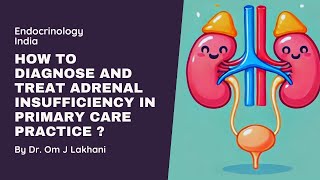 How do diagnose and Treat Adrenal insufficiency in primary care practice [upl. by Tekcirc352]