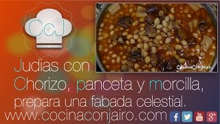 Como hacer Judias con chorizo panceta y morcilla estilo Fabada  Recetas de Cocina [upl. by Adnoel]