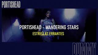 Portishead  Wandering Stars Lyrics Video [upl. by Deroo780]