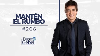 Dante Gebel 206  Mantén el rumbo [upl. by Alyakcim202]