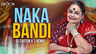 Naka Bandi Remix By DJ Choton  Club Mix  Are You Ready Nakabandi Dj Song  Usha Uthup  Sridevi [upl. by Jory]