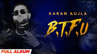 Karan Aujla  BTFU Full Album  TruSkool  Latest Punjabi Songs 2022  New Punjabi Songs 2022 [upl. by Rabin49]