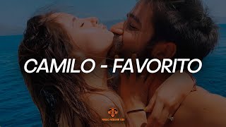 Camilo  Favorito Video LetraLyrics [upl. by Engapmahc]