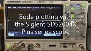 0008  Bode plotting with the Siglent SDS2004X Plus series oscilloscope [upl. by Eisiam]