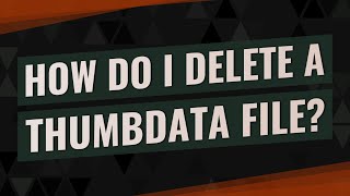 How do I delete a Thumbdata file [upl. by Ylsel929]